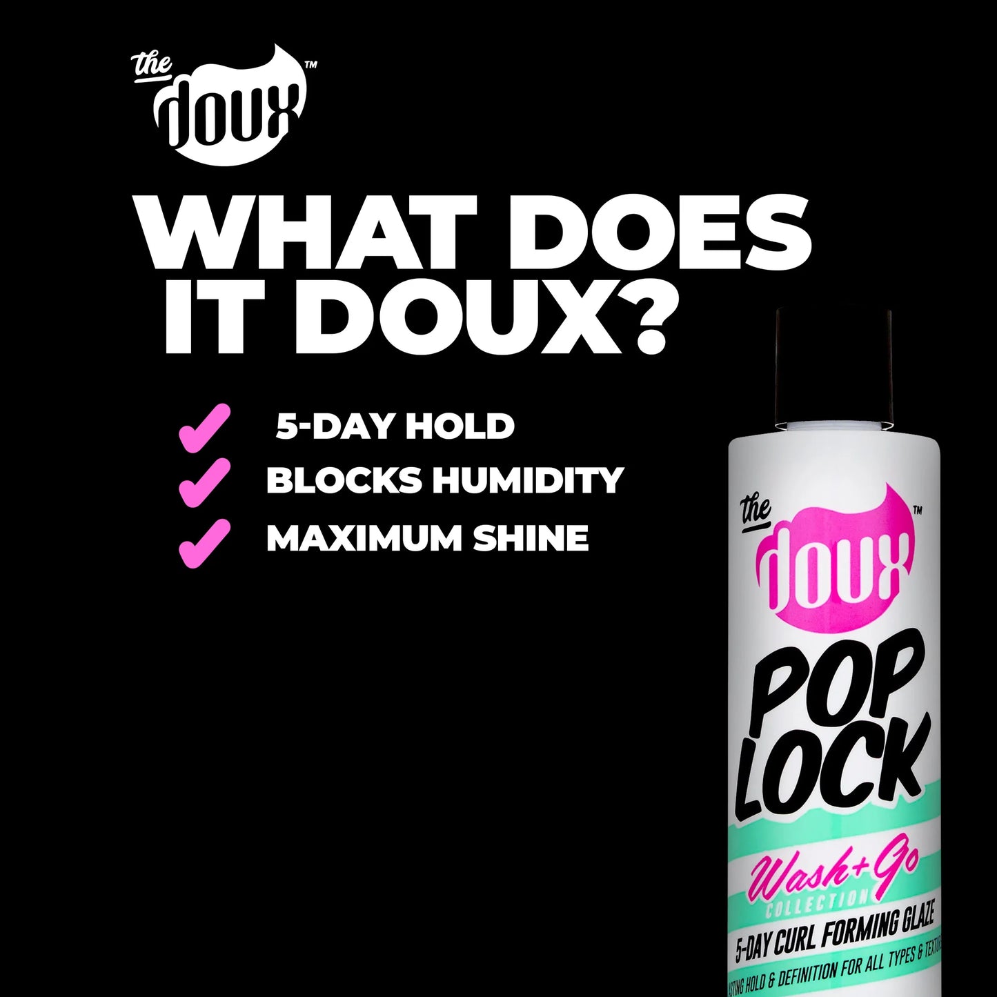DOUX POP LOCK 5-DAY CURL FORMING GLAZE. 8 oz