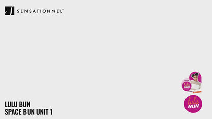 SENSATIONNEL LULU BUN. SPACE BUNS UNIT 1